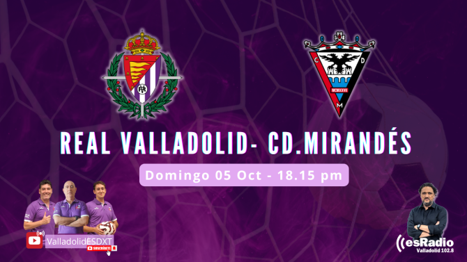 Directo ESDXT - Real Valladolid - CD. Mirandés